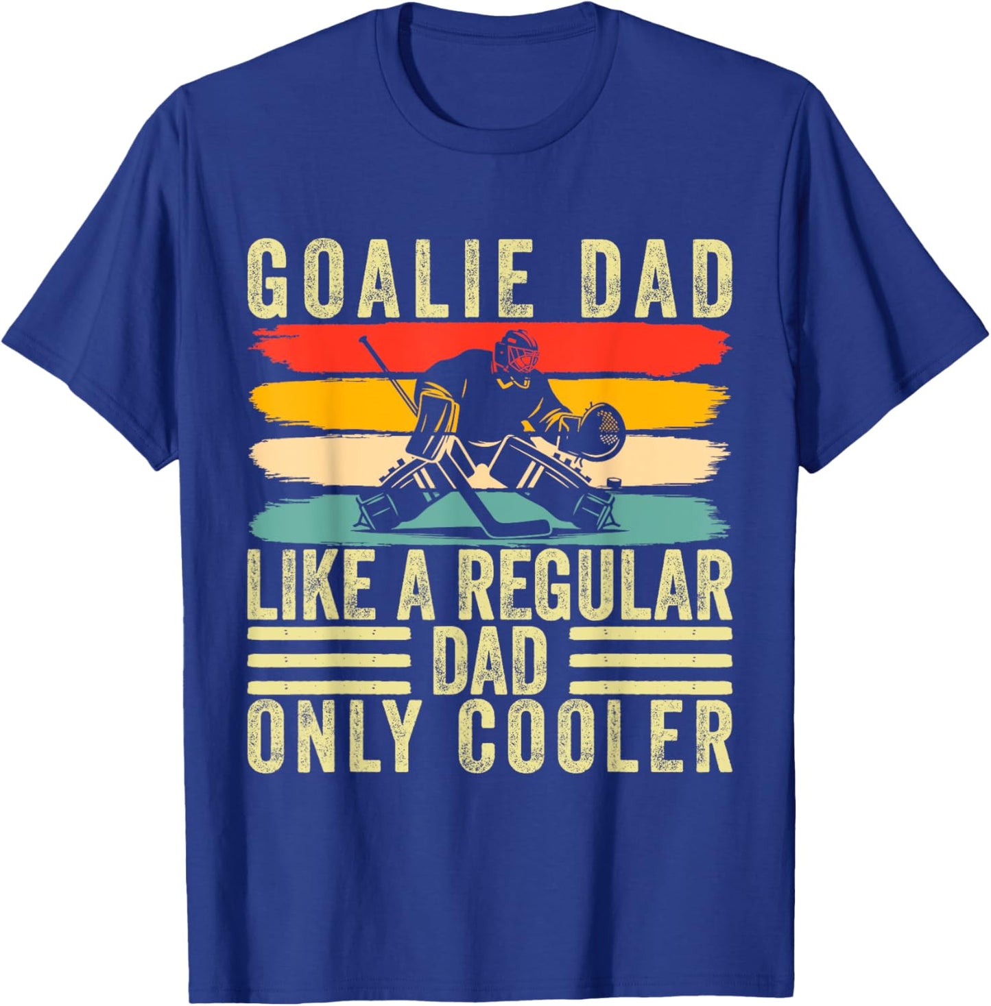 Goalie Dad Design Father Day For Hockey Goalie Father T-Shirt - T-Shirt | Royal