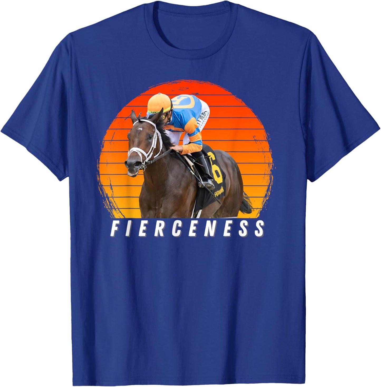 Fierceness Horse, Horse Racing, Del Mar, Santa Anita Shirt T-Shirt - T-Shirt | Royal