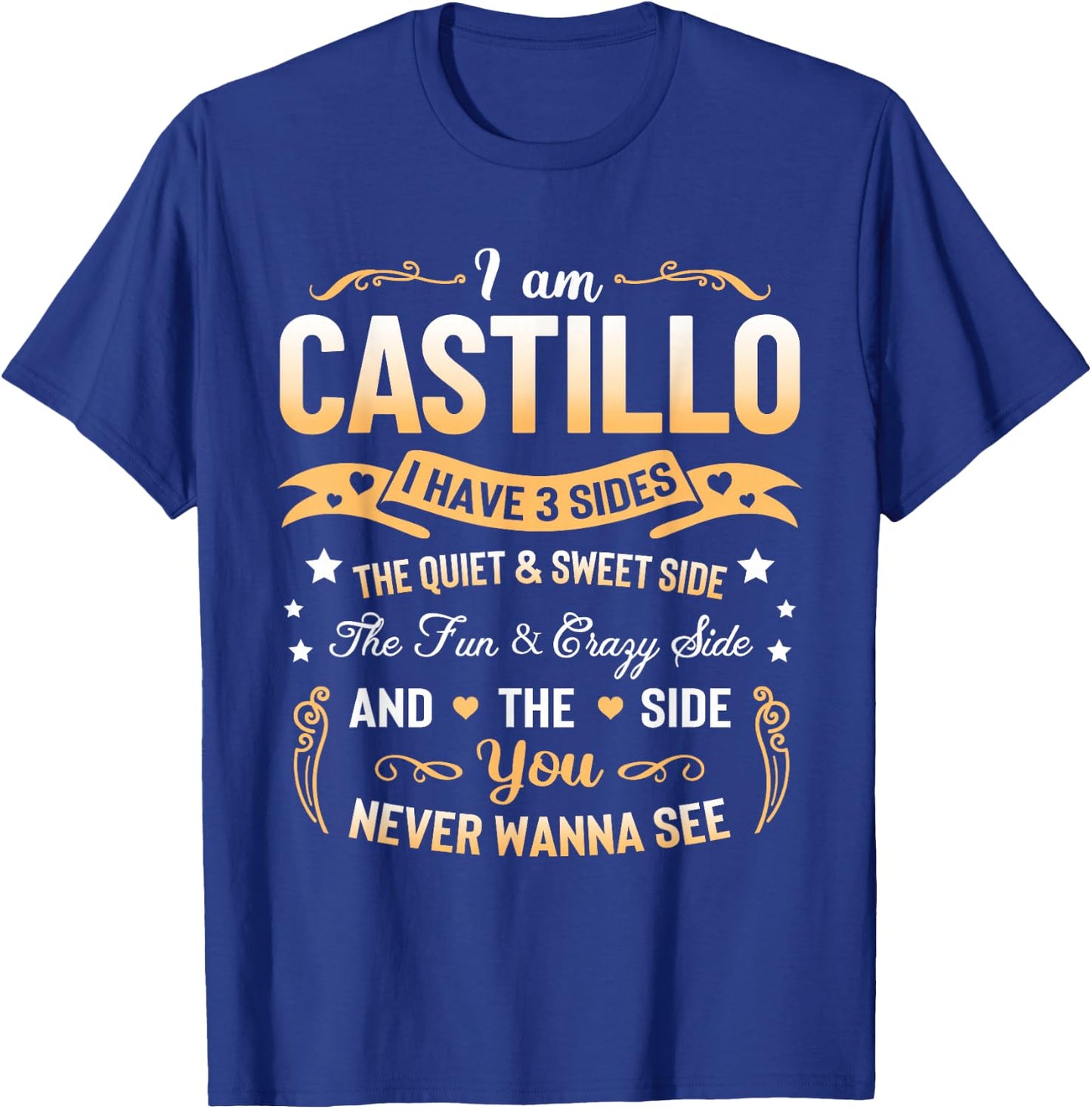 I am Castillo I Have 3 Sides - Castillo Last Name T-Shirt - T-Shirt | Royal