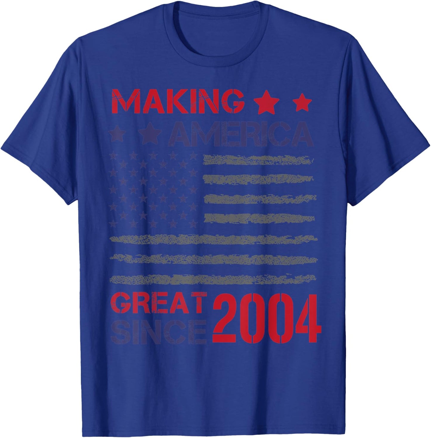 Making America Great Since 2004 19th Birthday T-Shirt - T-Shirt | Royal