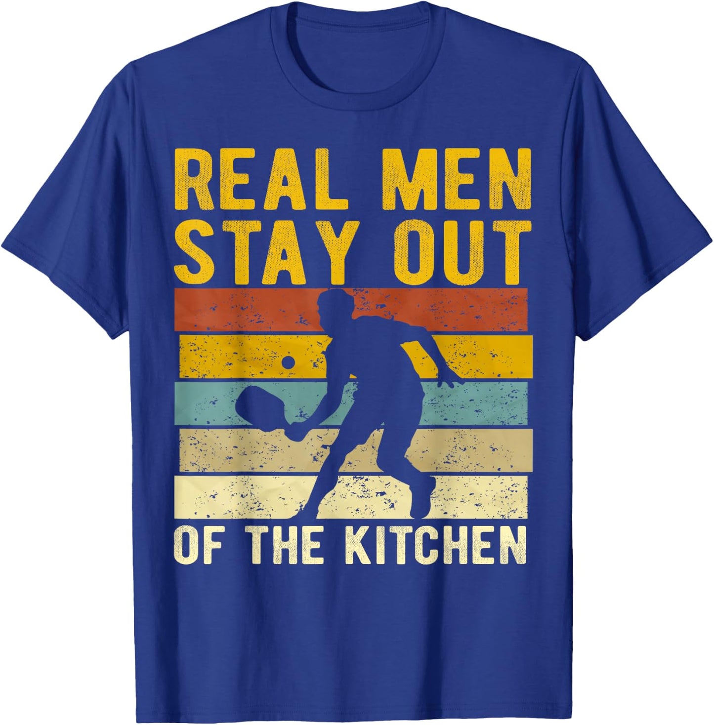 Real Men Stay Out of The Kitchen Pickleball Player Funny T-Shirt - T-Shirt | Royal