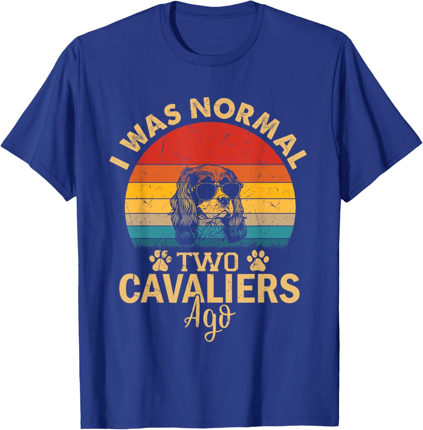 Cavalier Dog Lovers Gifts I Was Normal Two Cavaliers Ago Dog Women Kids T-Shirt - T-Shirt | Royal