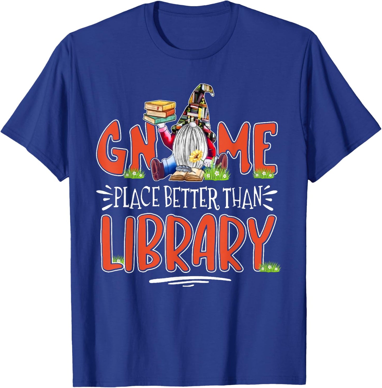 Librarian Gnome place better than library Gnome Lover Books T-Shirt - T-Shirt | Royal