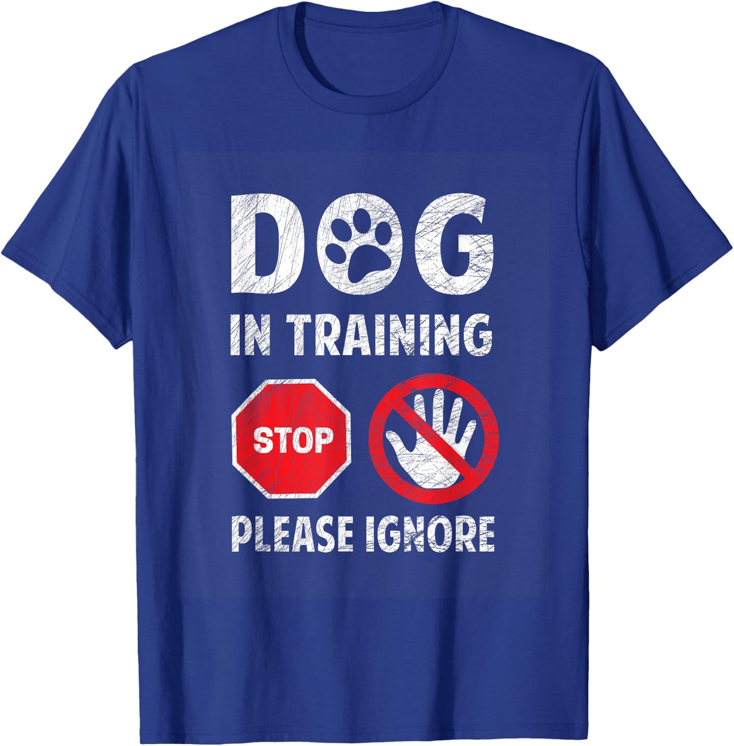 Dog In Training Please Ignore Look What I Found Stop Sign Women T-Shirt - T-Shirt | Royal