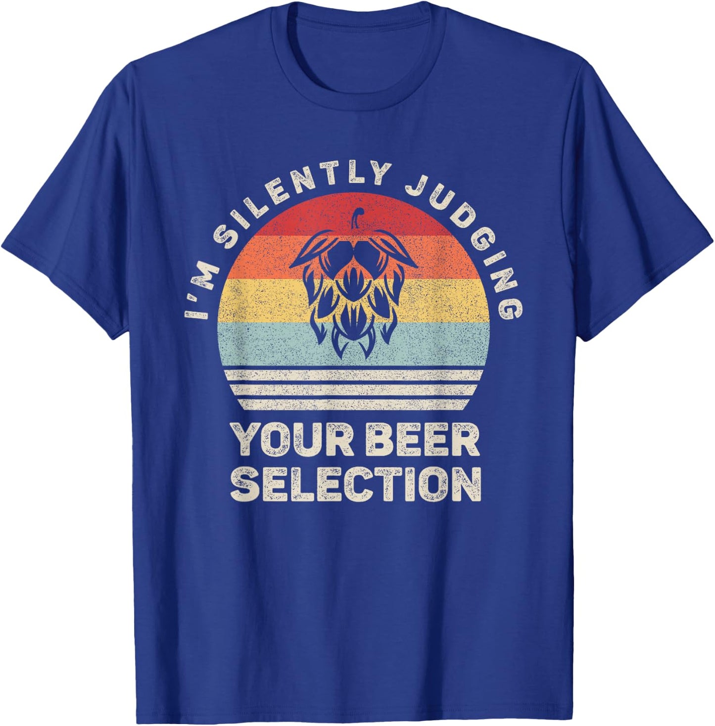 Retro I'm Silently Judging Your Beer Selection Hops Flower T-Shirt - T-Shirt | Royal