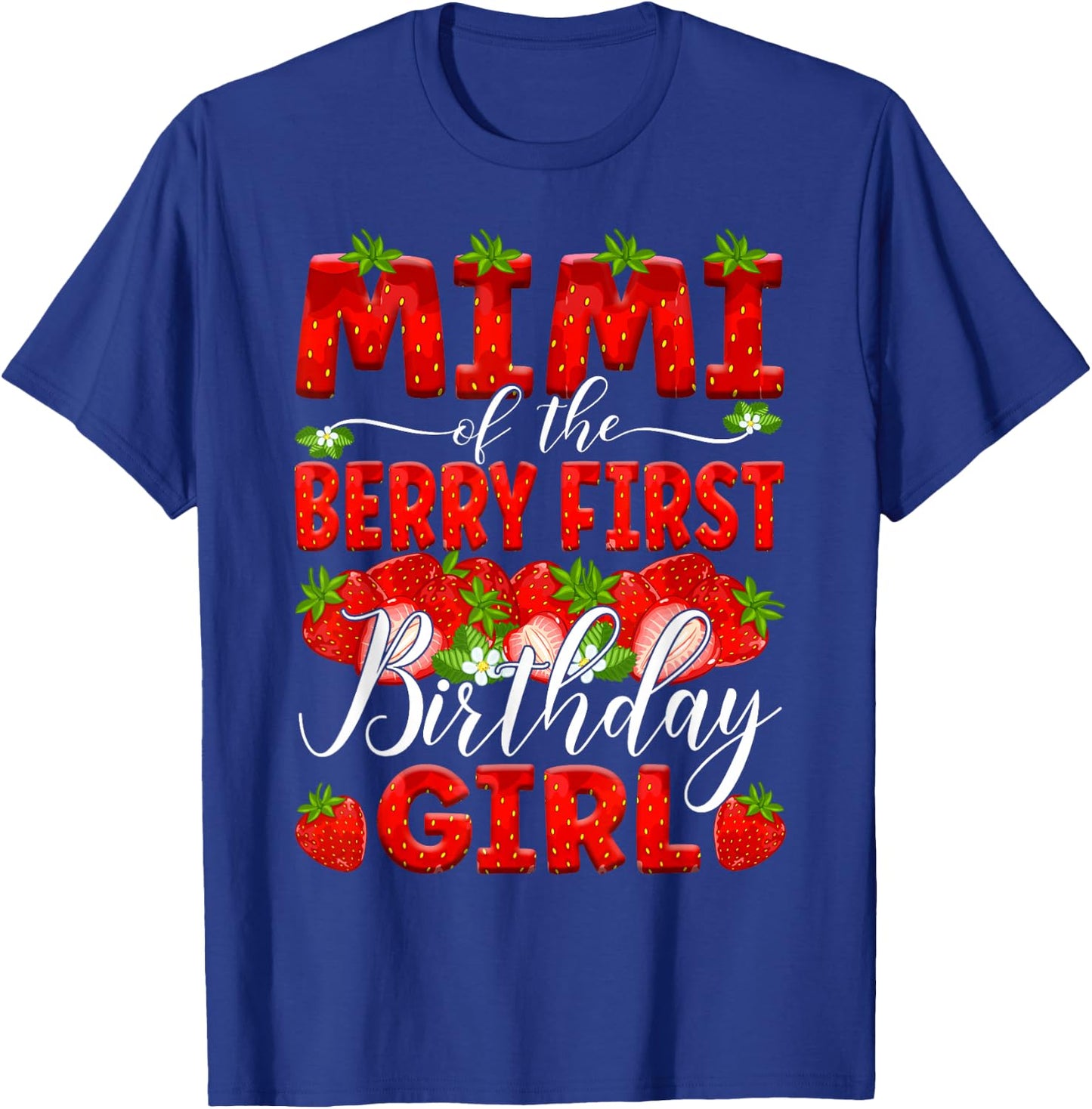 Mimi Of The Berry First Birthday Of Girl Strawberry Grandma T-Shirt - T-Shirt | Royal