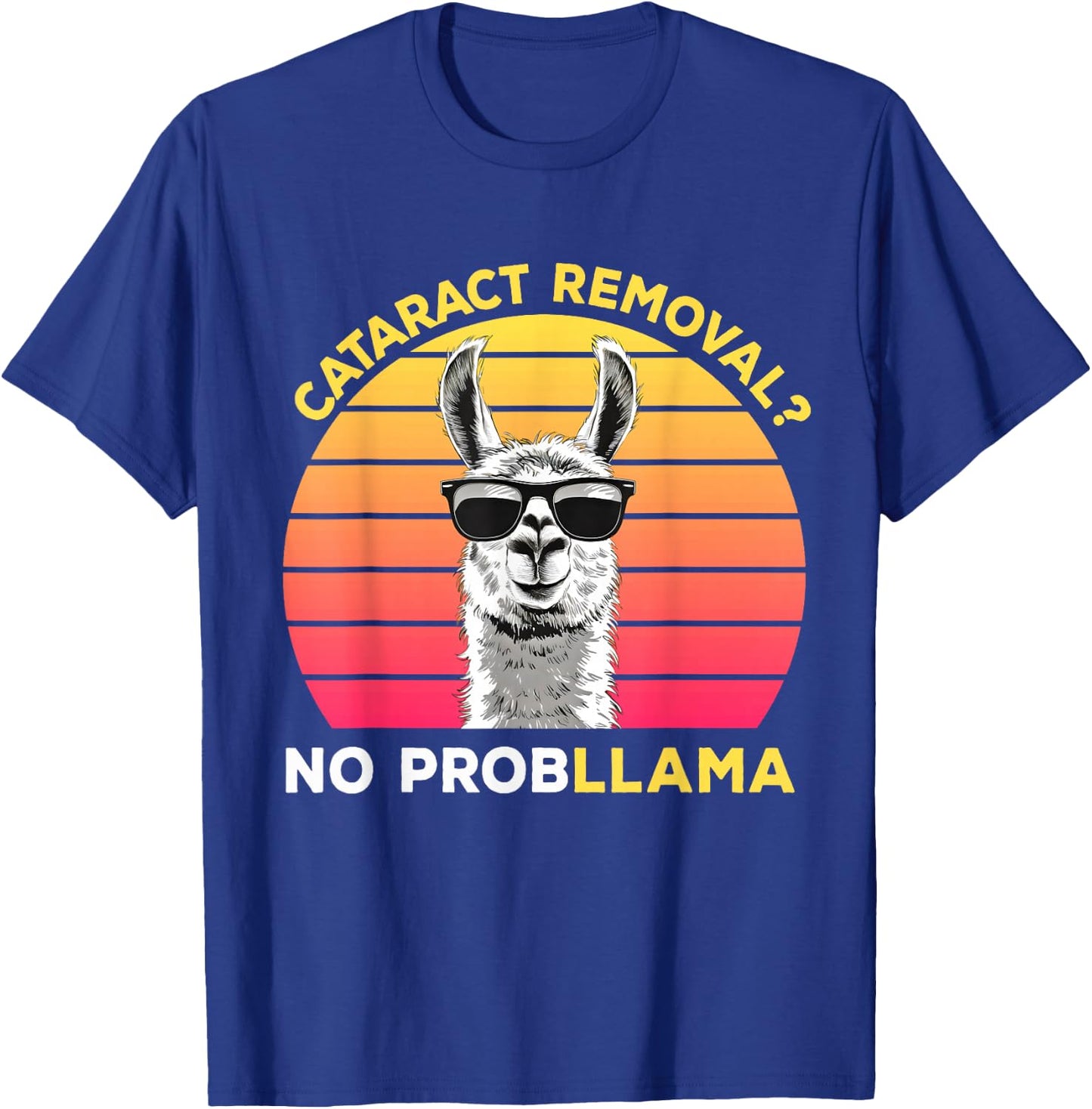 Cataract Surgery Recovery Cataract Removal No ProbLLama , Small, Black T-Shirt - T-Shirt | Royal