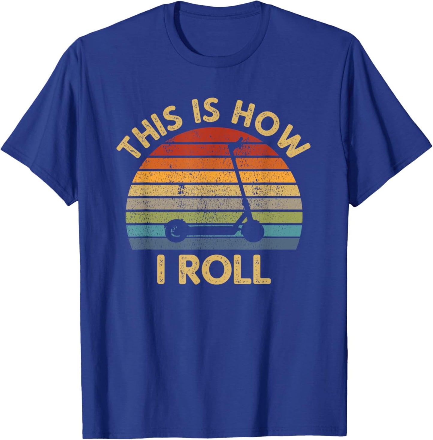 This Is How I Roll Vintage Electric Scooter Words Gift T-Shirt - T-Shirt | Royal