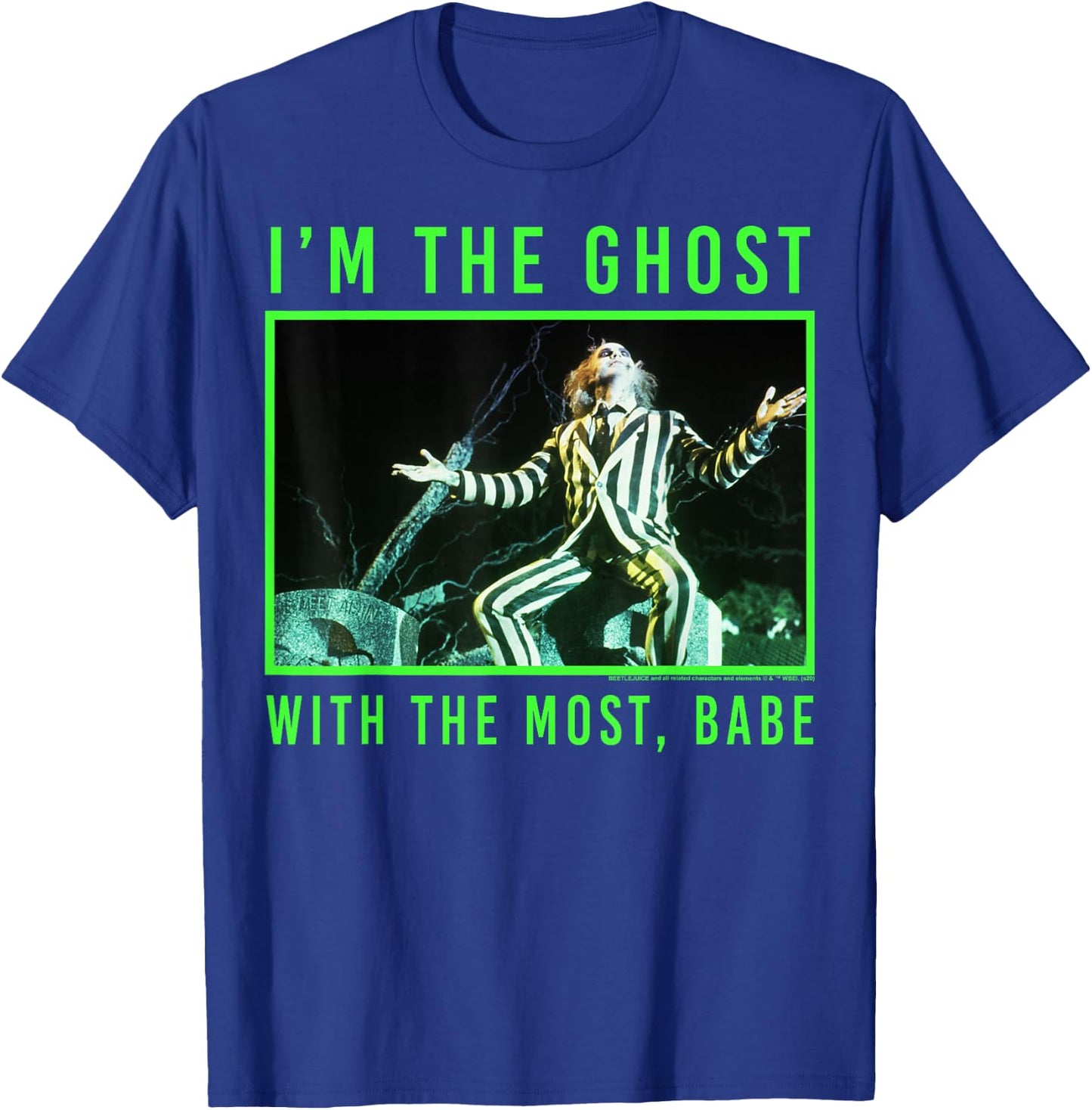 Beetlejuice I'm The Ghost With The Most Babe T-Shirt - T-Shirt | Royal