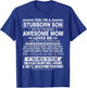 Yes I'm a Stubborn Son but My Freaking Awesome Mom Loves Me T-Shirt - T-Shirt | Royal