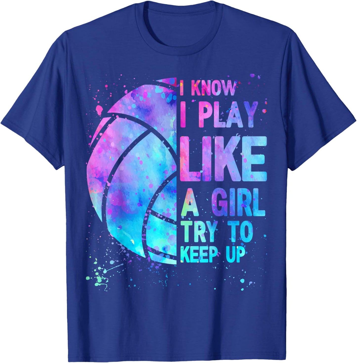 Volleyball Teen Girls Women I Know I Play Like T-Shirt - T-Shirt | Royal