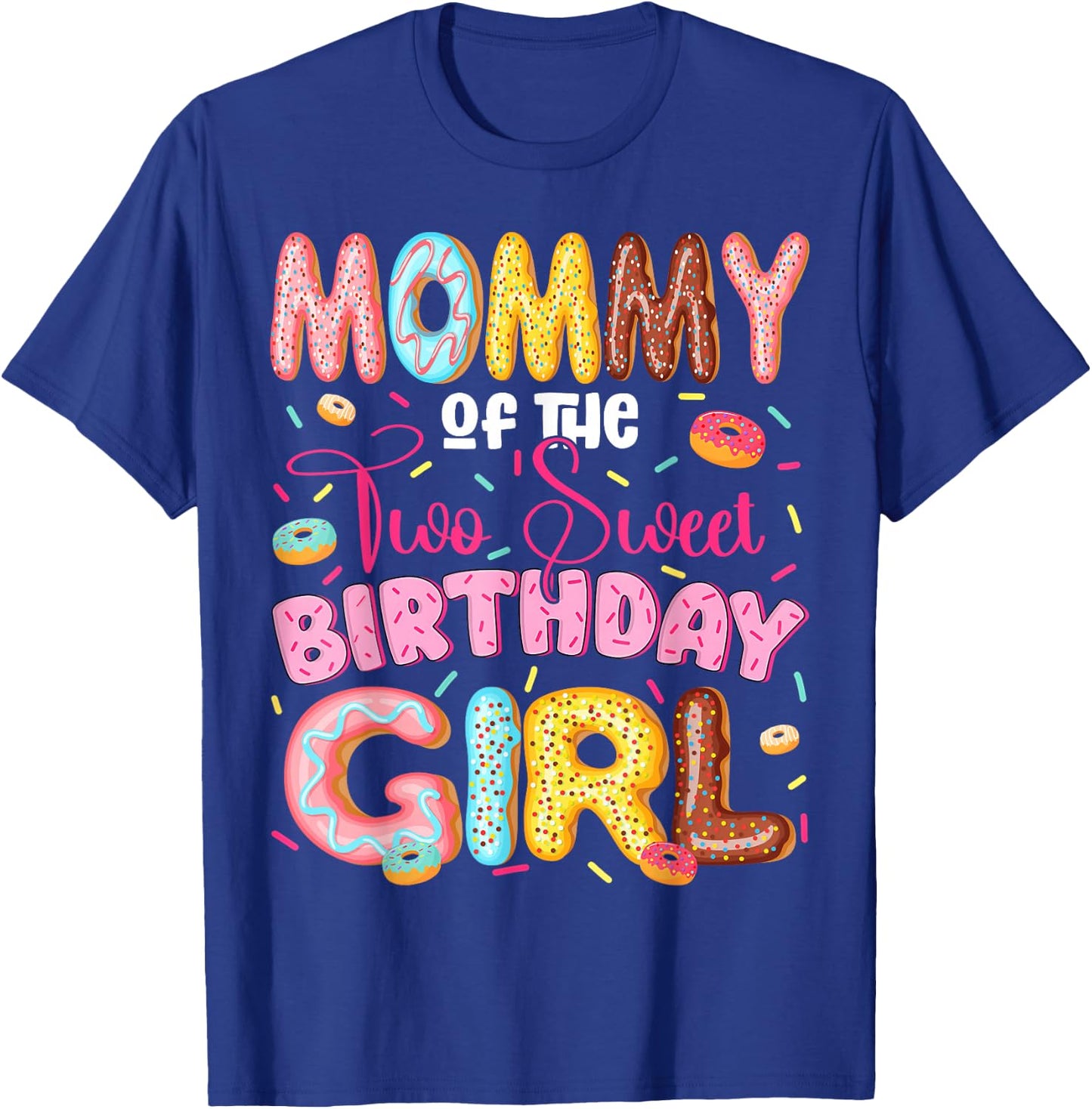 Mommy of The Two Sweet 2nd Birthday Girl Donut Lover T-Shirt - T-Shirt | Royal