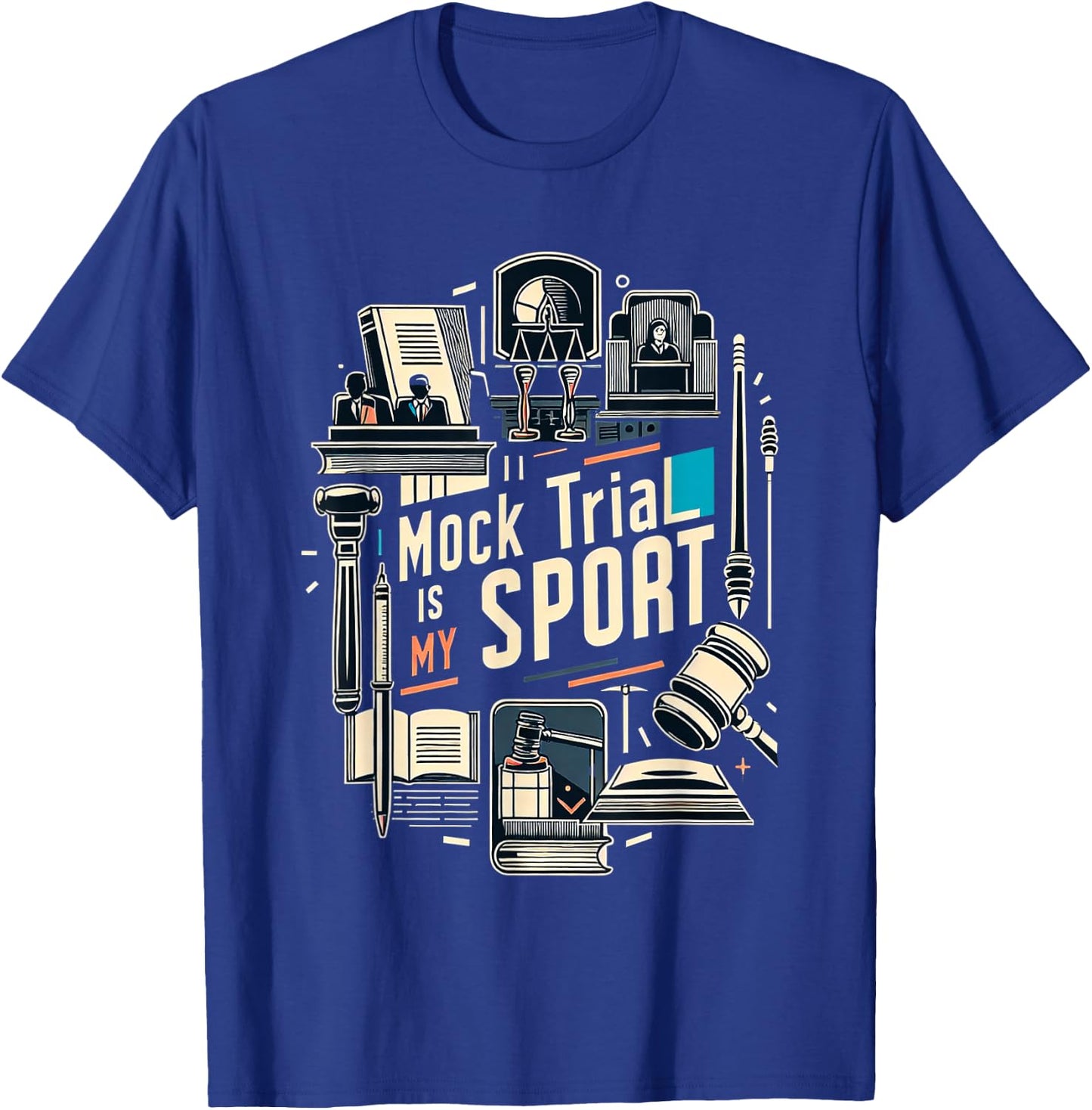 Mock Trial Is My Sport Law School Debate Lawyer T-Shirt - T-Shirt | Royal