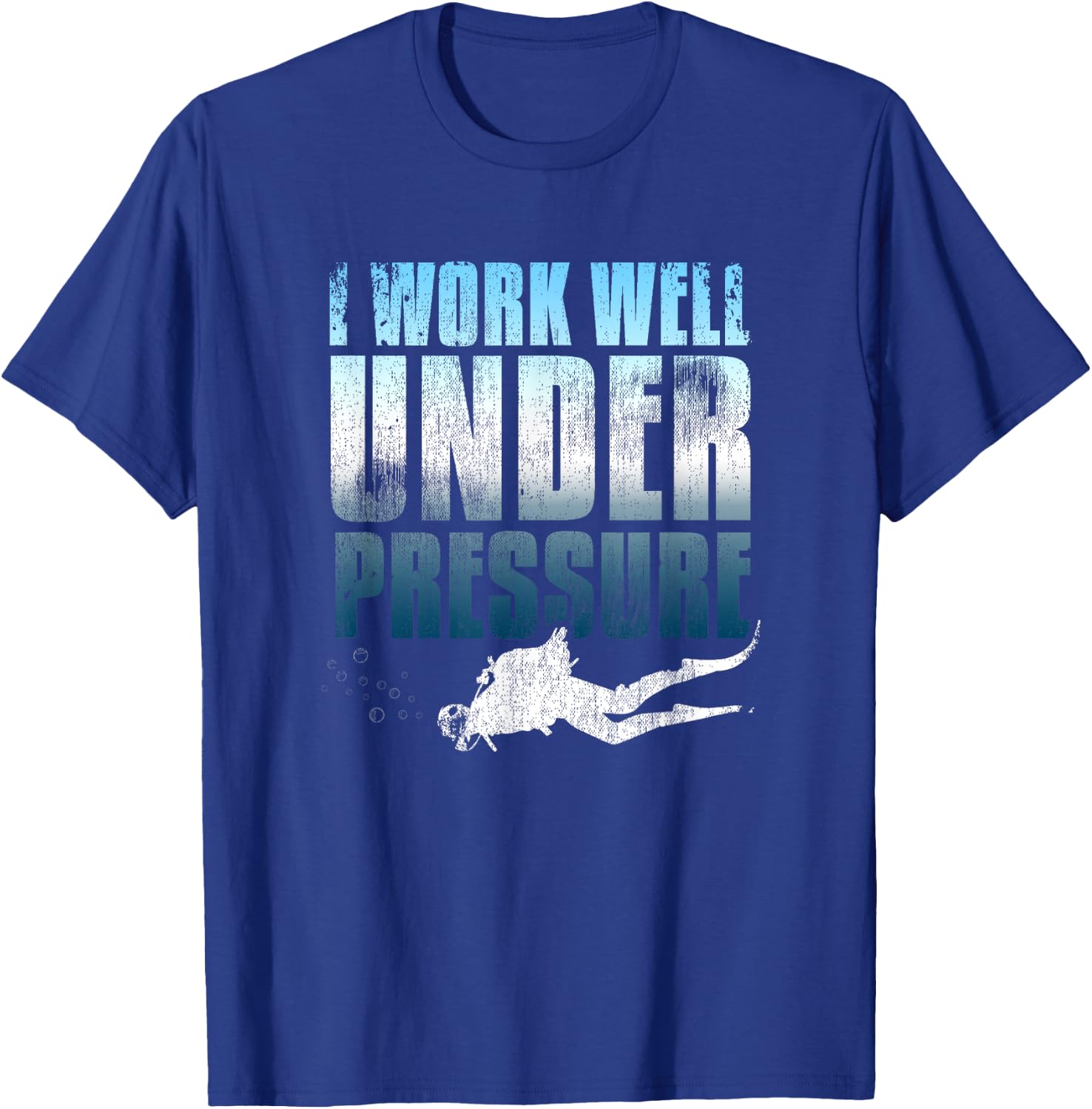 I Work Well Under Pressure Scuba Diving Diver Gift T-Shirt - T-Shirt | Royal