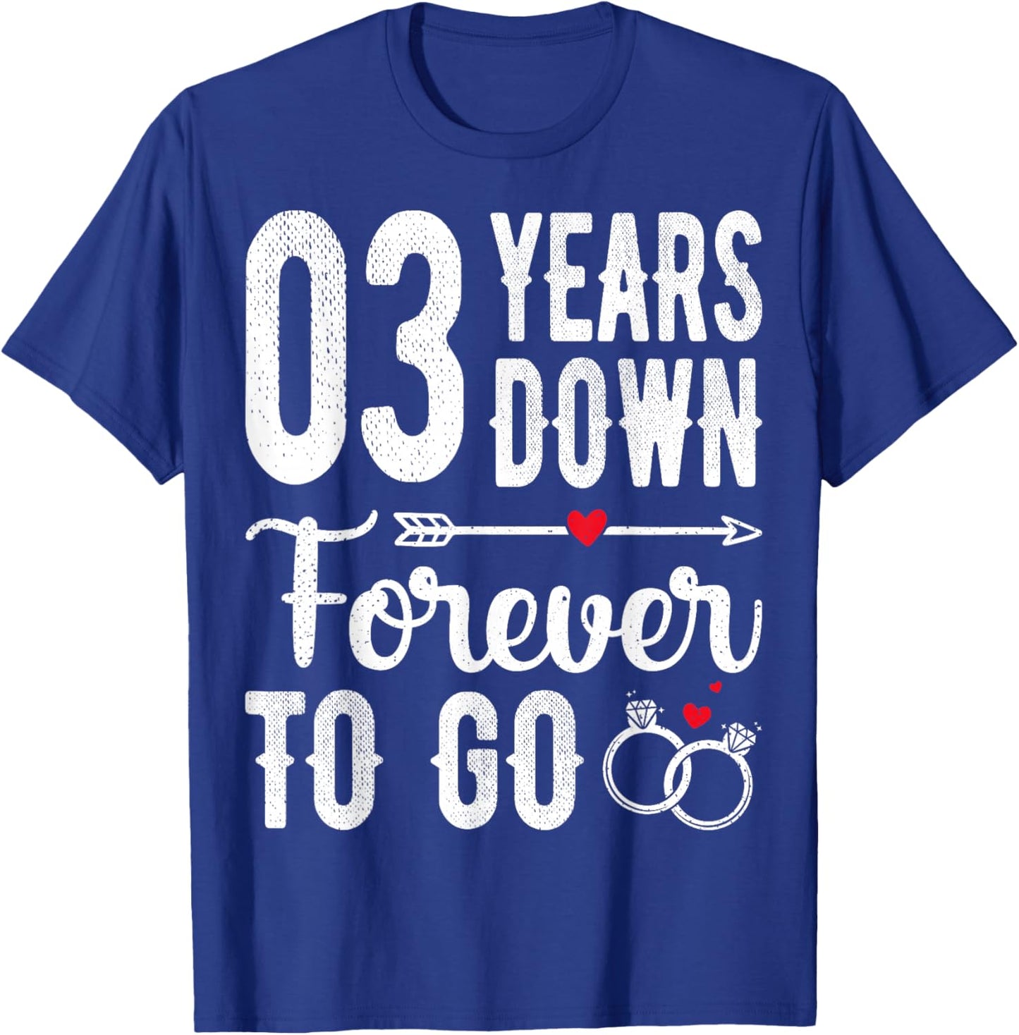 3 Years Down Forever To Go - Couple 3rd Wedding Anniversary T-Shirt - T-Shirt | Royal
