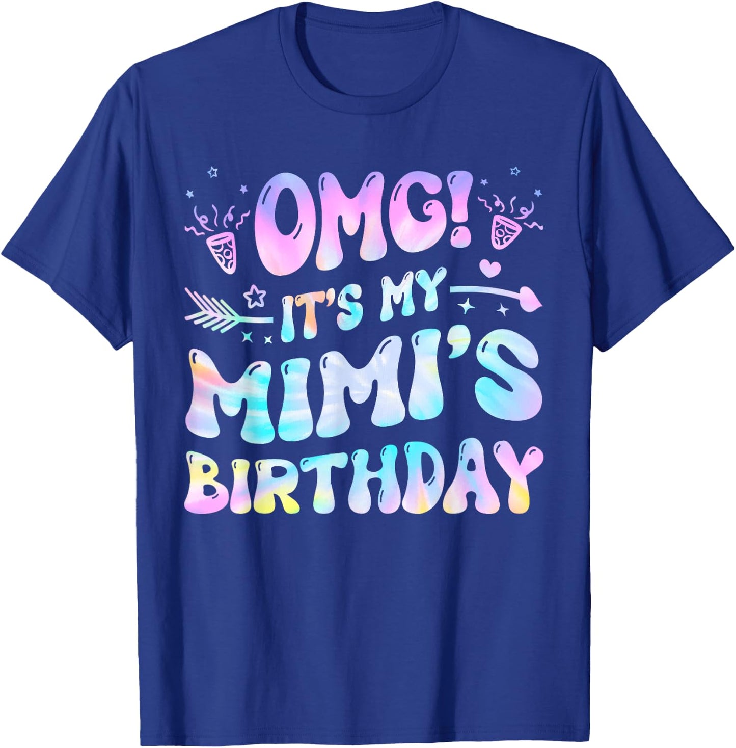 Groovy OMG It's My Mimi's Birthday BDay Girl Tie Dye T-Shirt - T-Shirt | Royal
