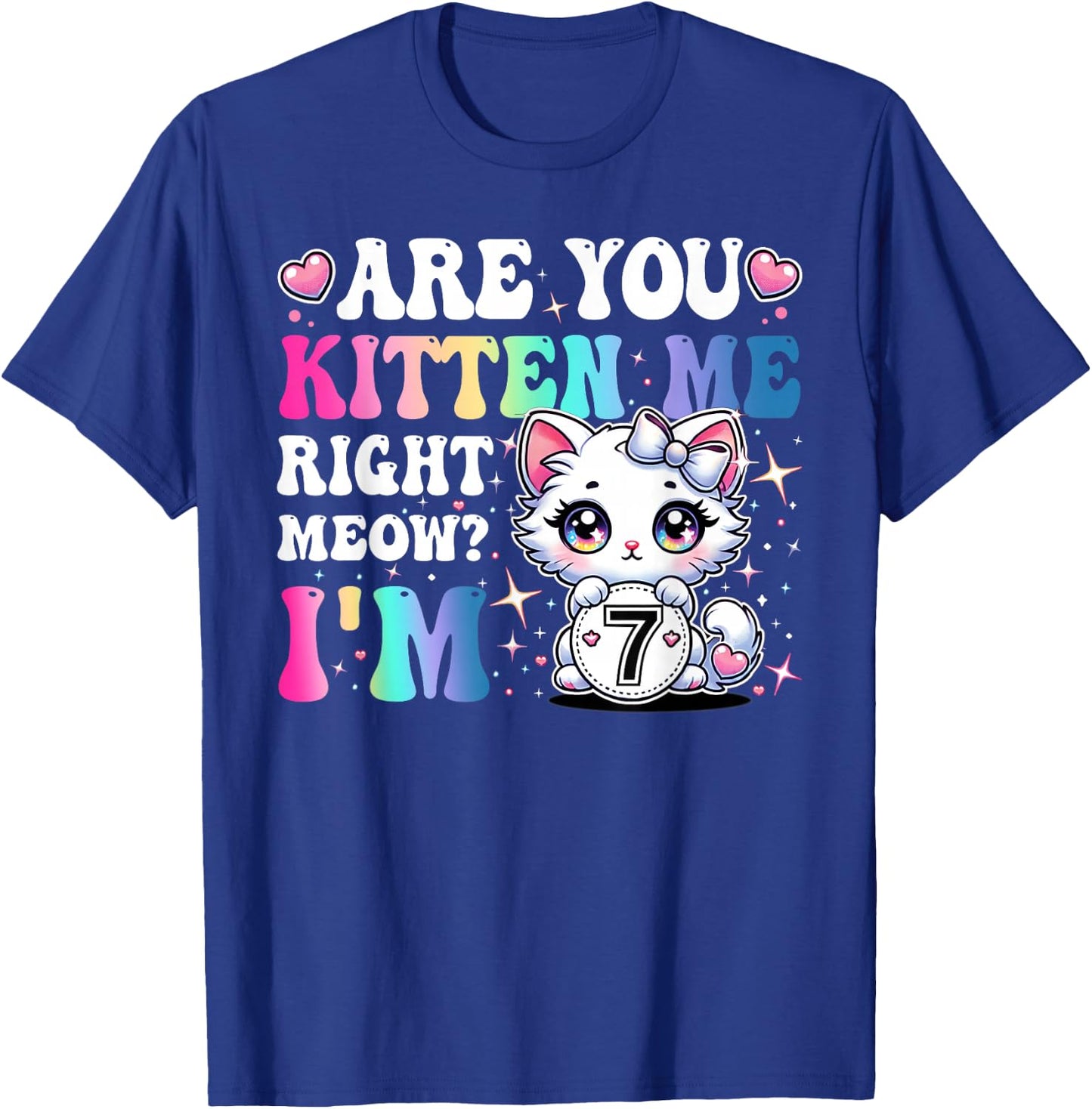 Are You Kitten Me Right Meow Anime 7th Birthday Cat Kitten T-Shirt - T-Shirt | Royal