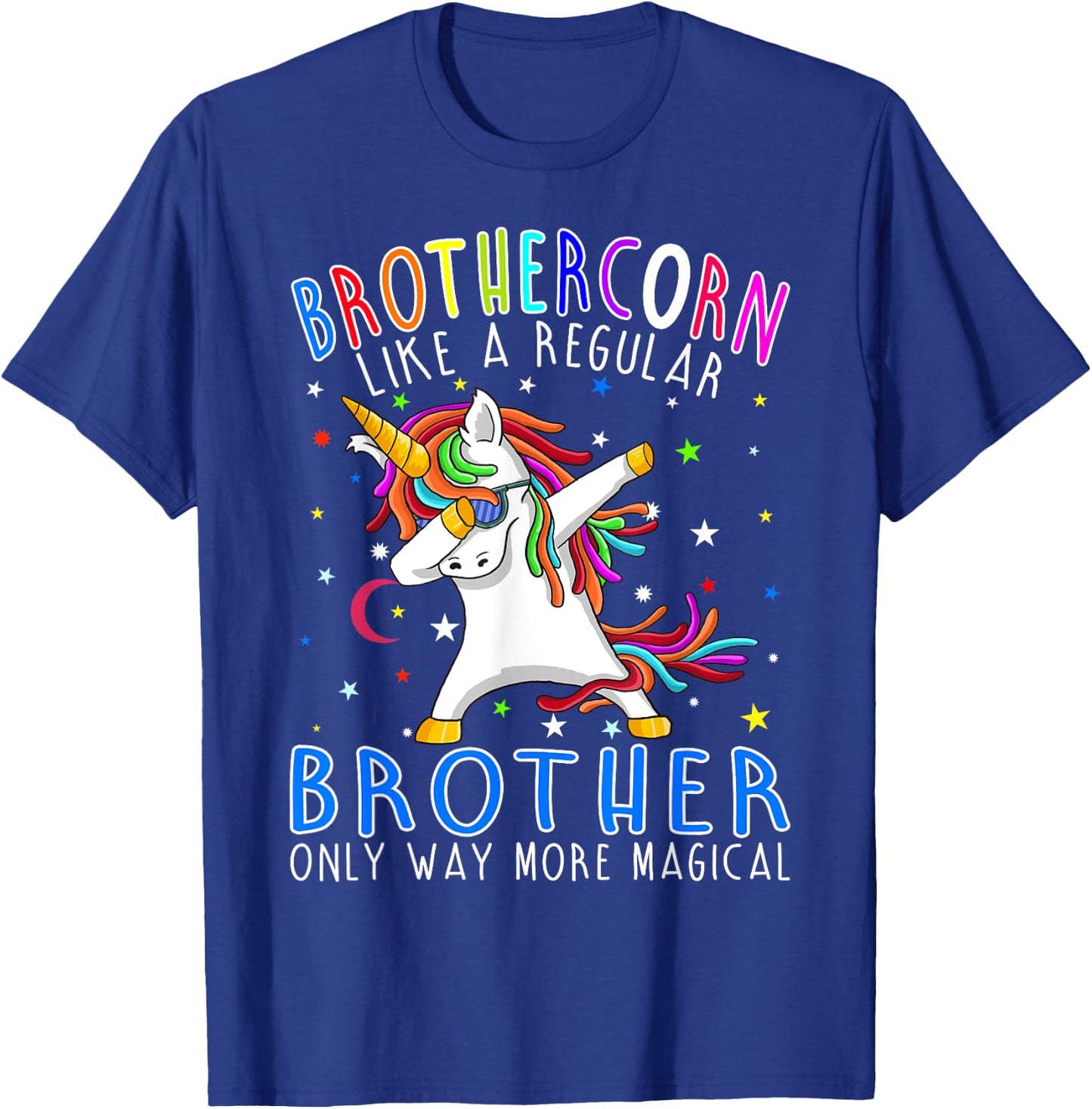 Brothercorn Like A Regular Brother Only Way More Magical T-Shirt - T-Shirt | Royal