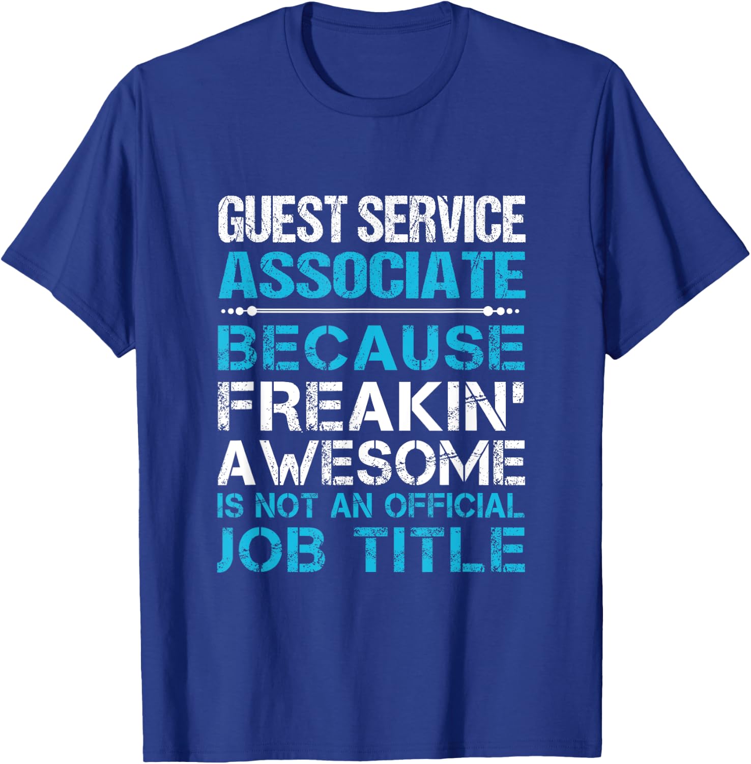 Guest Service Associate - Freaking Awesome T-Shirt - T-Shirt | Royal