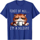 First of All I'm A Delight Sarcastic Coffee Grumpy Funny Cat T-Shirt - T-Shirt | Royal