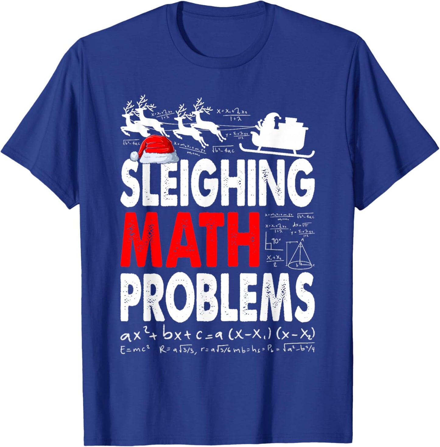 Sleighing Math Problems Funny Math Teacher Christmas Xmas T-Shirt - T-Shirt | Royal