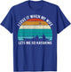 Funny Kayak I Love It When My Wife Let Me Go Kayaking T-Shirt - T-Shirt | Royal