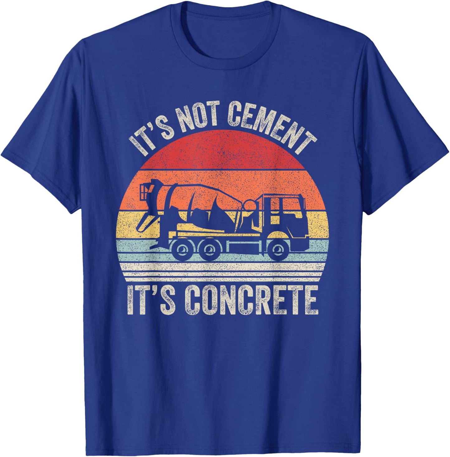Vintage Retro It's Not Cement It's Concrete Civil Engineer T-Shirt - T-Shirt | Royal
