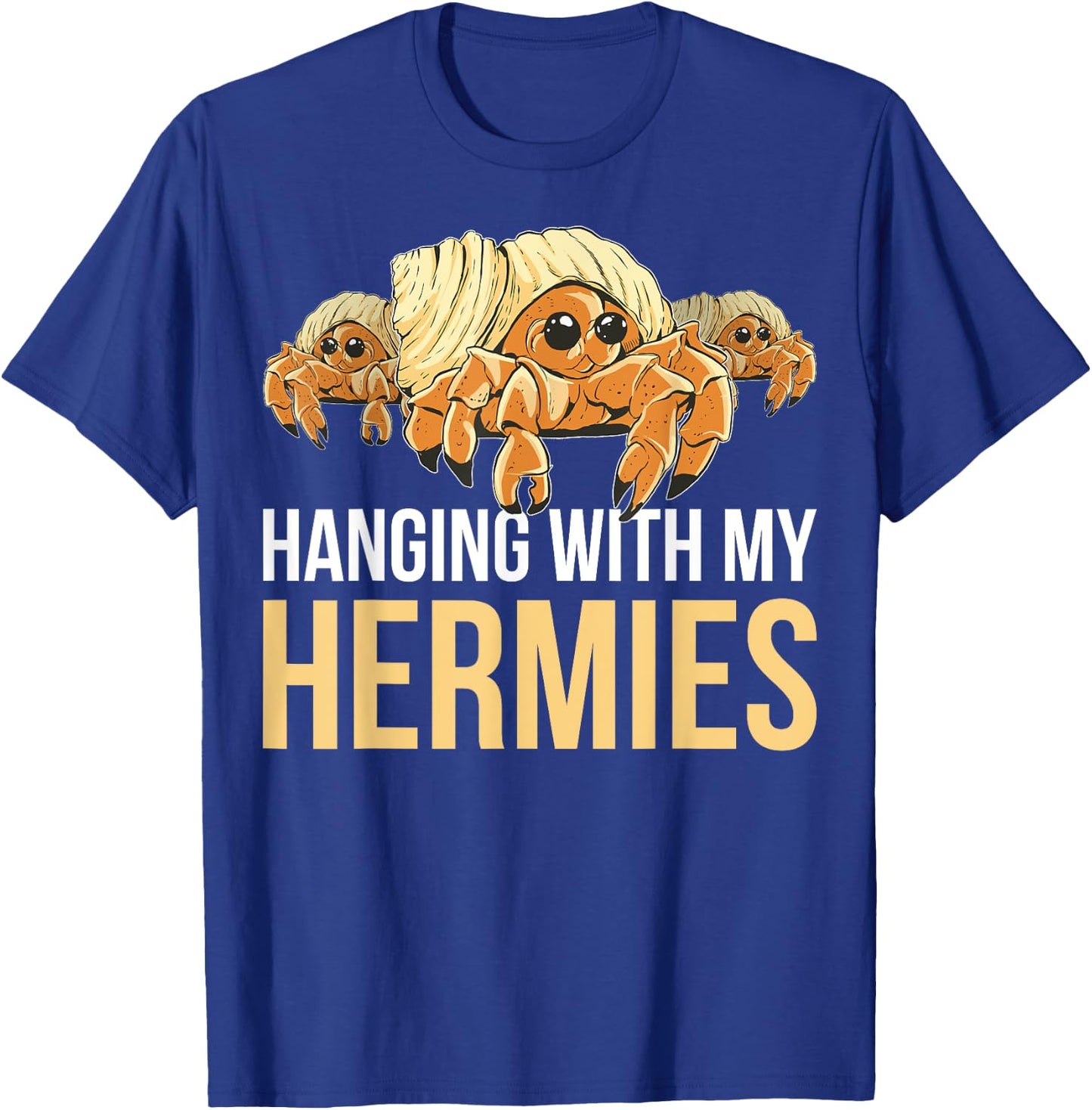 Hanging With My Hermies T-Shirt - T-Shirt | Royal