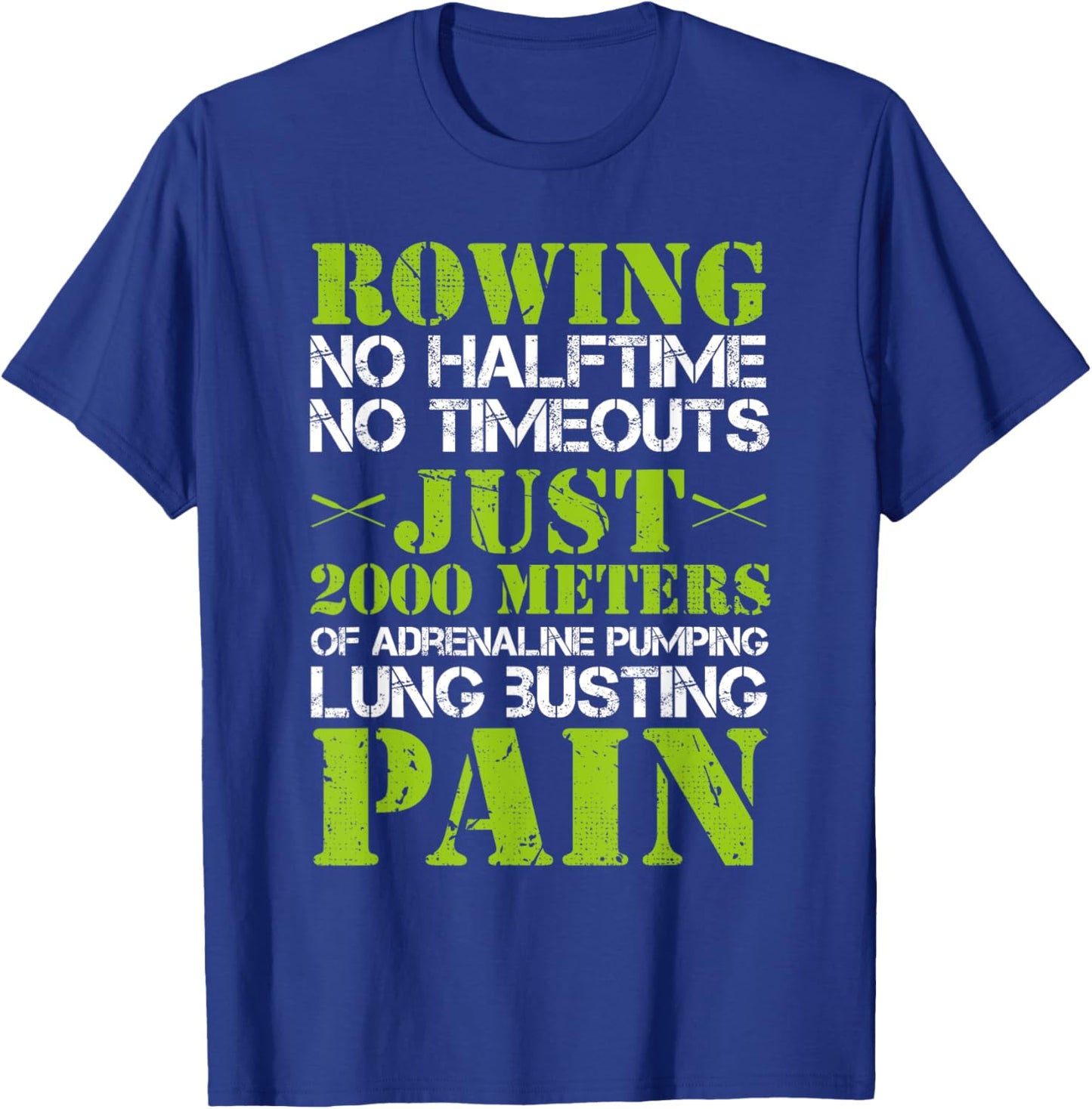 No Halftime No Timeouts Rowing Crew Boat Racing Lover Graphi T-Shirt - T-Shirt | Royal