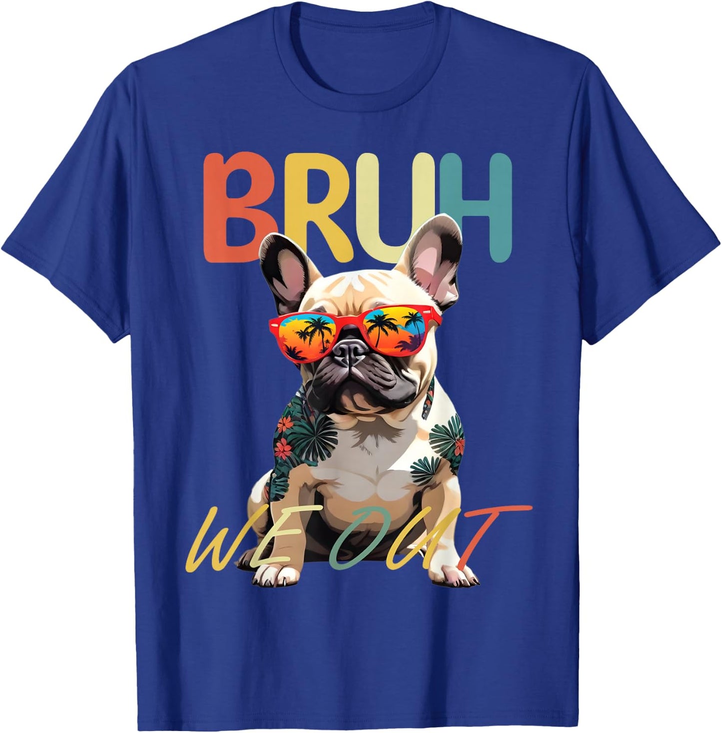 Bruh We Out Teachers Last Day Of School French Bulldog Lover Women Girls Kids T-Shirt - T-Shirt | Royal