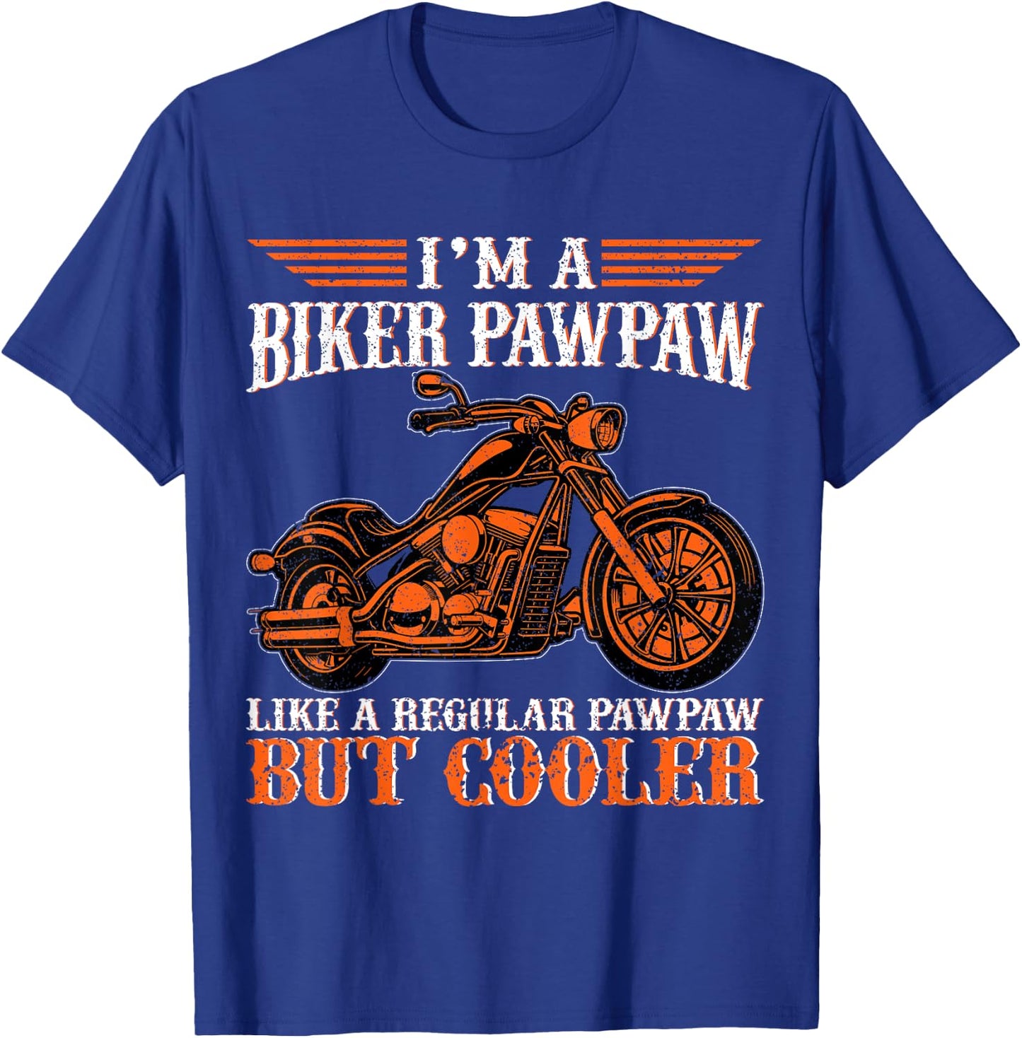 I 'M A Biker Pawpaw Like A Regular Pawpaw But Cooler Biker T-Shirt - T-Shirt | Royal