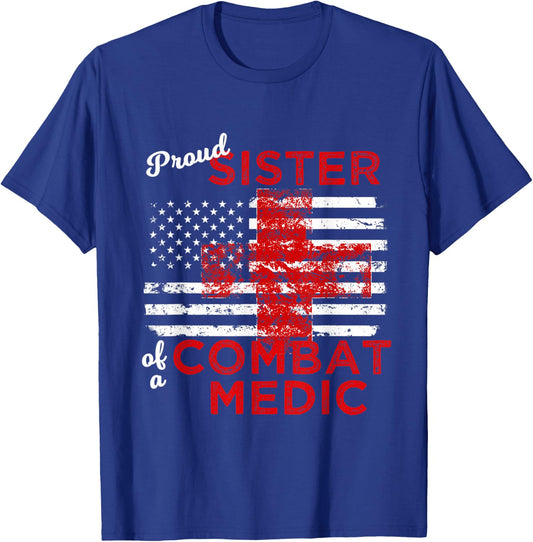 Proud Sister of a Combat Medic Distressed Flag T-Shirt - T-Shirt | Royal