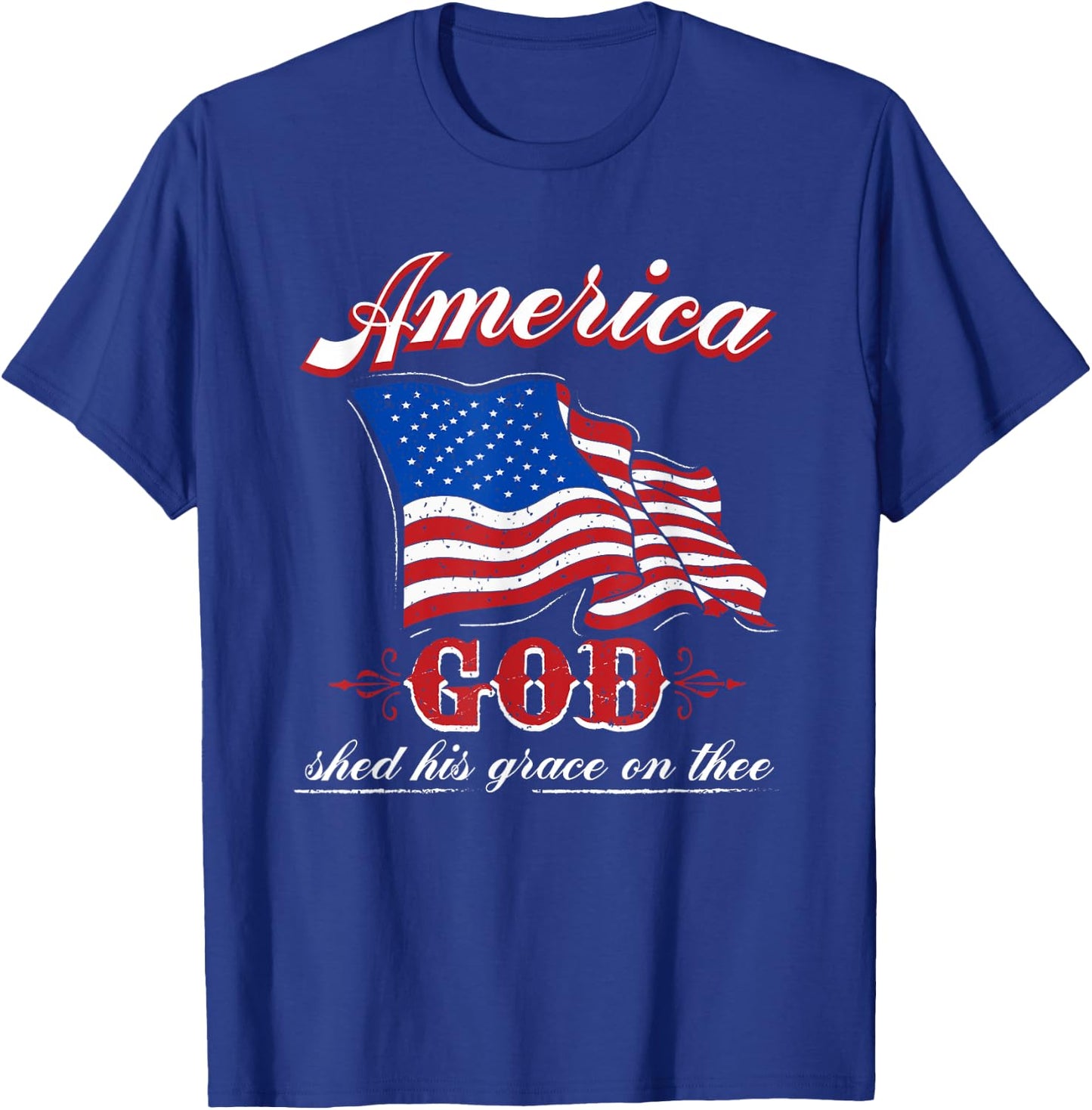 American God Shed His Grace Grace on Thee Christian T-Shirt - T-Shirt | Royal
