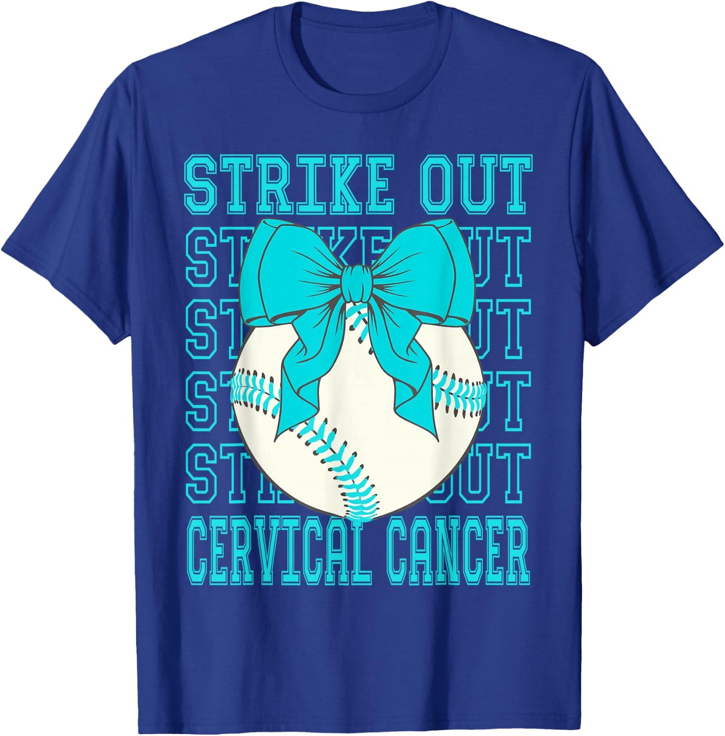 Cervical Cancer Awareness Teal Coquette Baseball Strike Out T-Shirt - T-Shirt | Royal