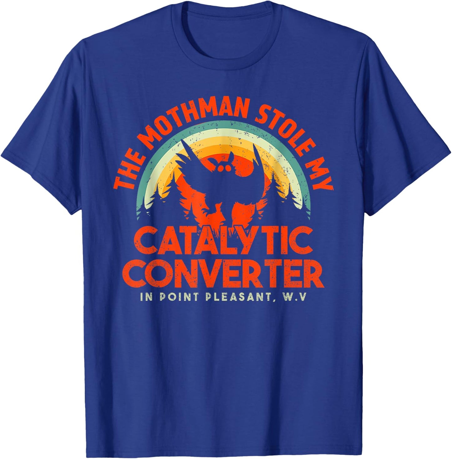 Funny Mothman Stole My Catalytic Converter Mothman Cryptid T-Shirt - T-Shirt | Royal