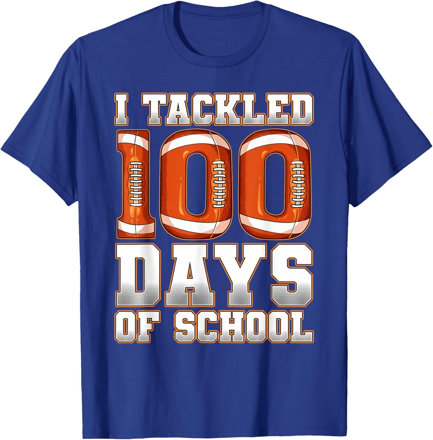 I Tackled 100 Days of School Football T-Shirt - T-Shirt | Royal