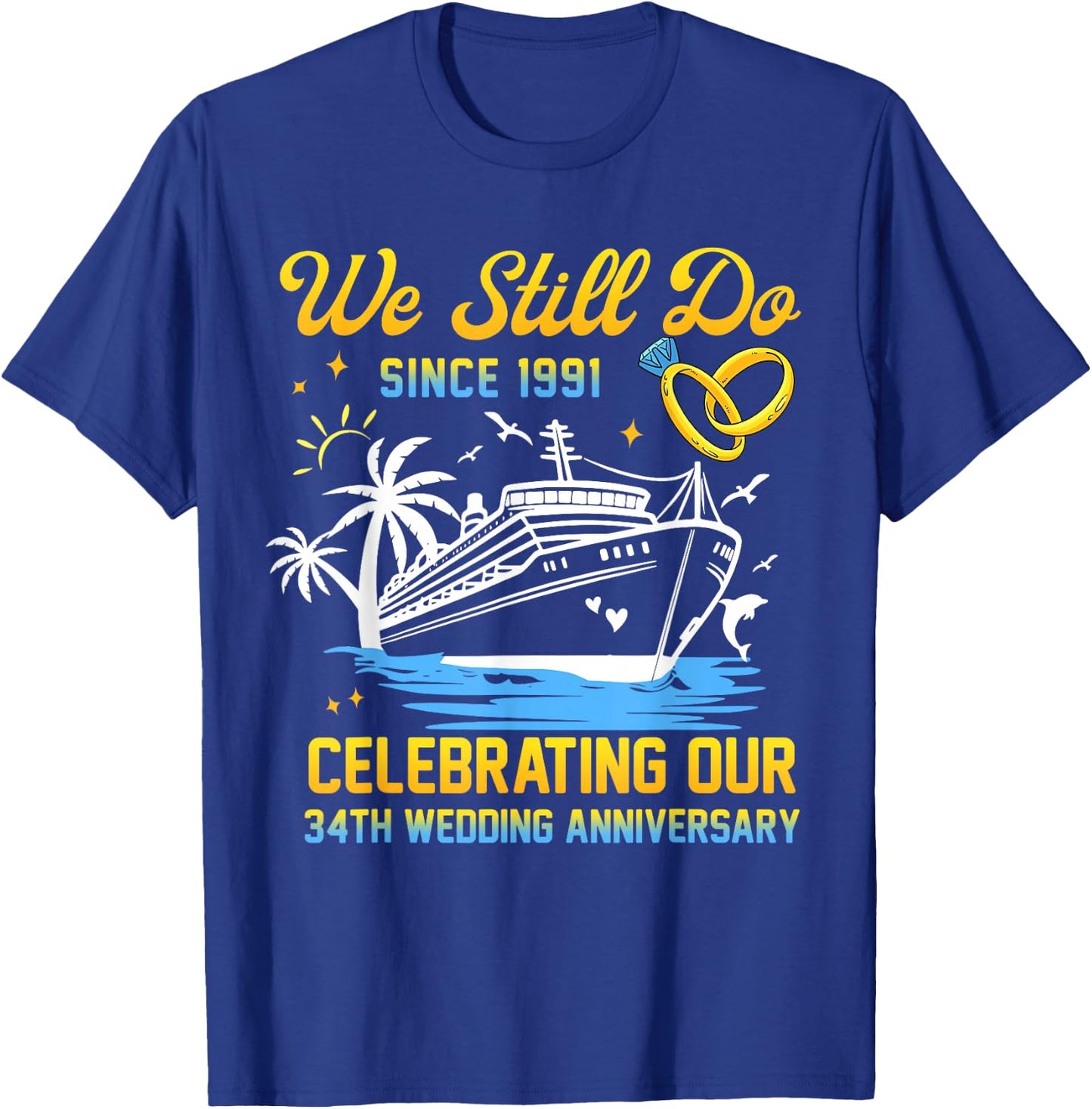 We Still Do 34th Wedding Anniversary 34 Years Married Couple T-Shirt - T-Shirt | Royal