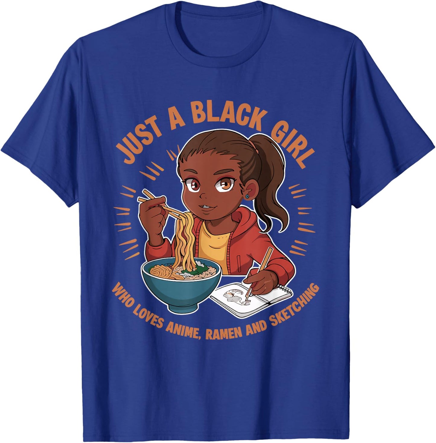 Just A Black Girl Who Loves Anime, Ramen, and Sketching T-Shirt - T-Shirt | Royal