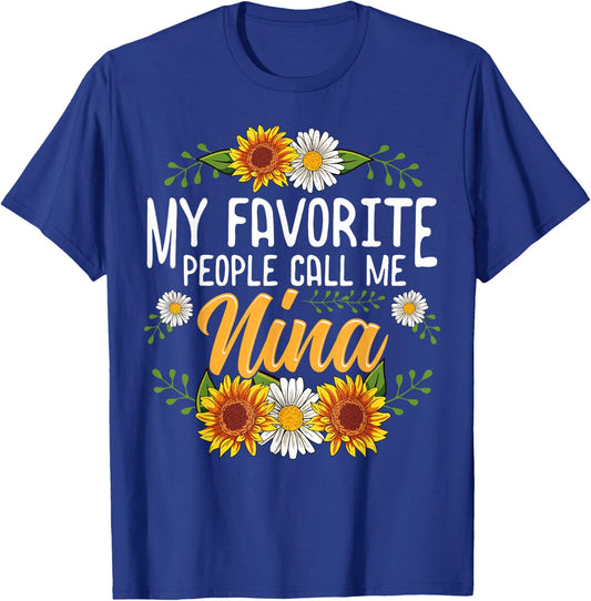 My Favorite People Call Me Nina Shirt Mothers Day Gifts T-Shirt - T-Shirt | Royal