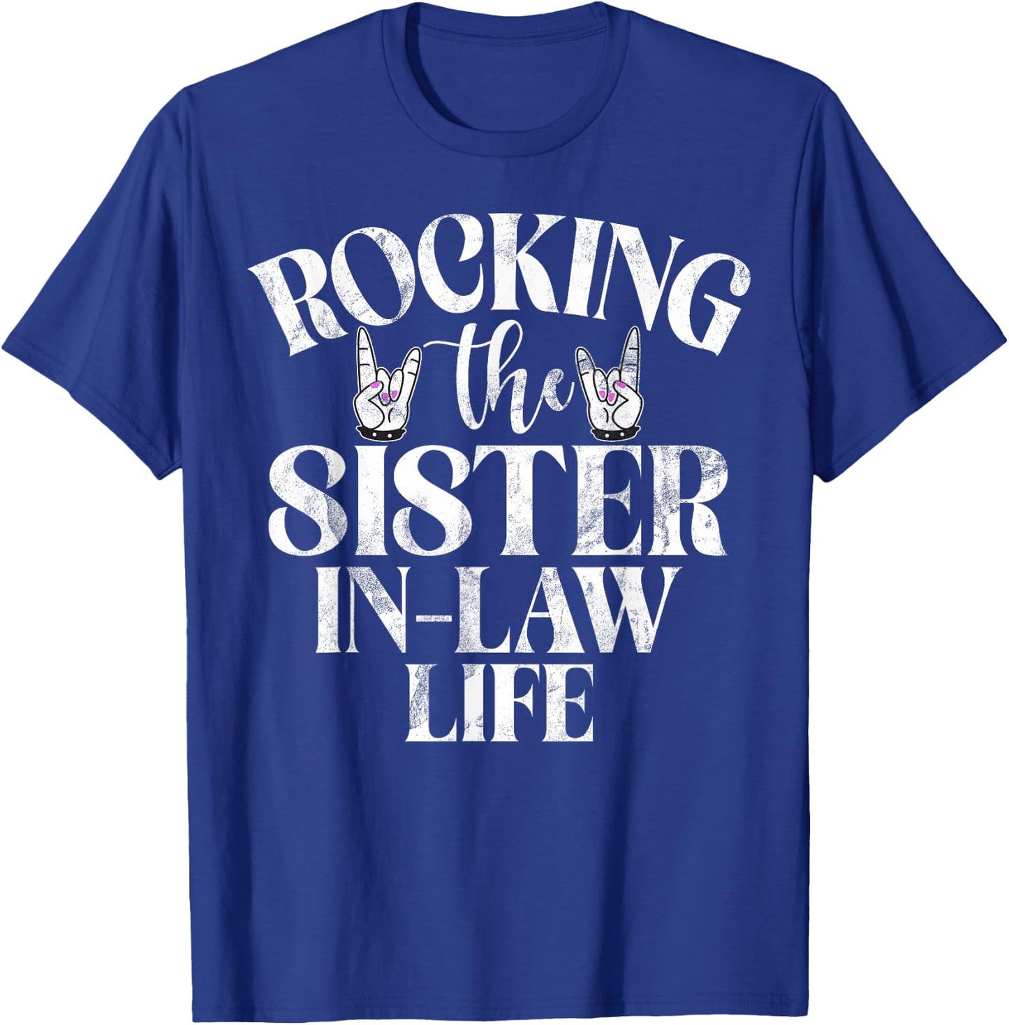 Rocking the Sister in Law Life Sister in Law T-Shirt - T-Shirt | Royal