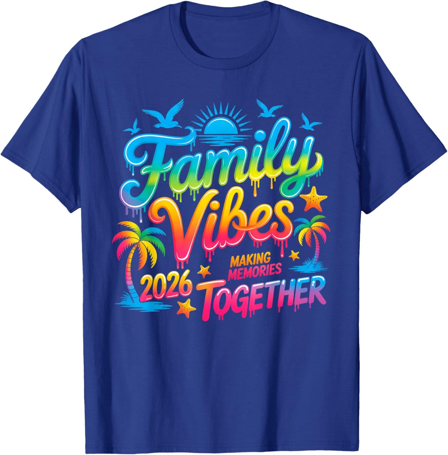 Summer Vacation Family Vibes 2026 Making Memories Together T-Shirt - T-Shirt | Royal