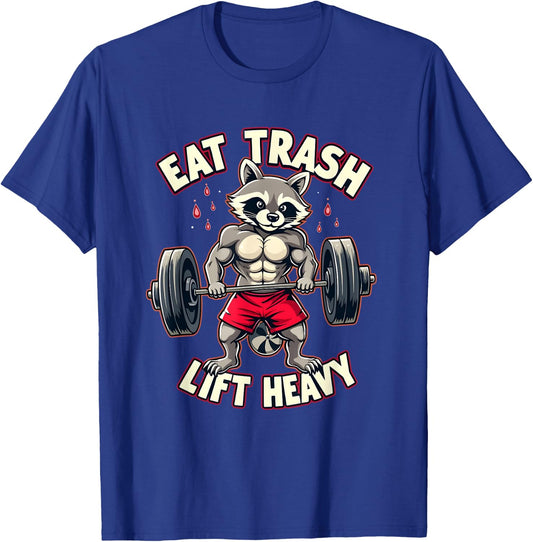 Eat Trash Lift Heavy Racoon Gym and Fitness Funny Racoon T-Shirt - T-Shirt | Royal
