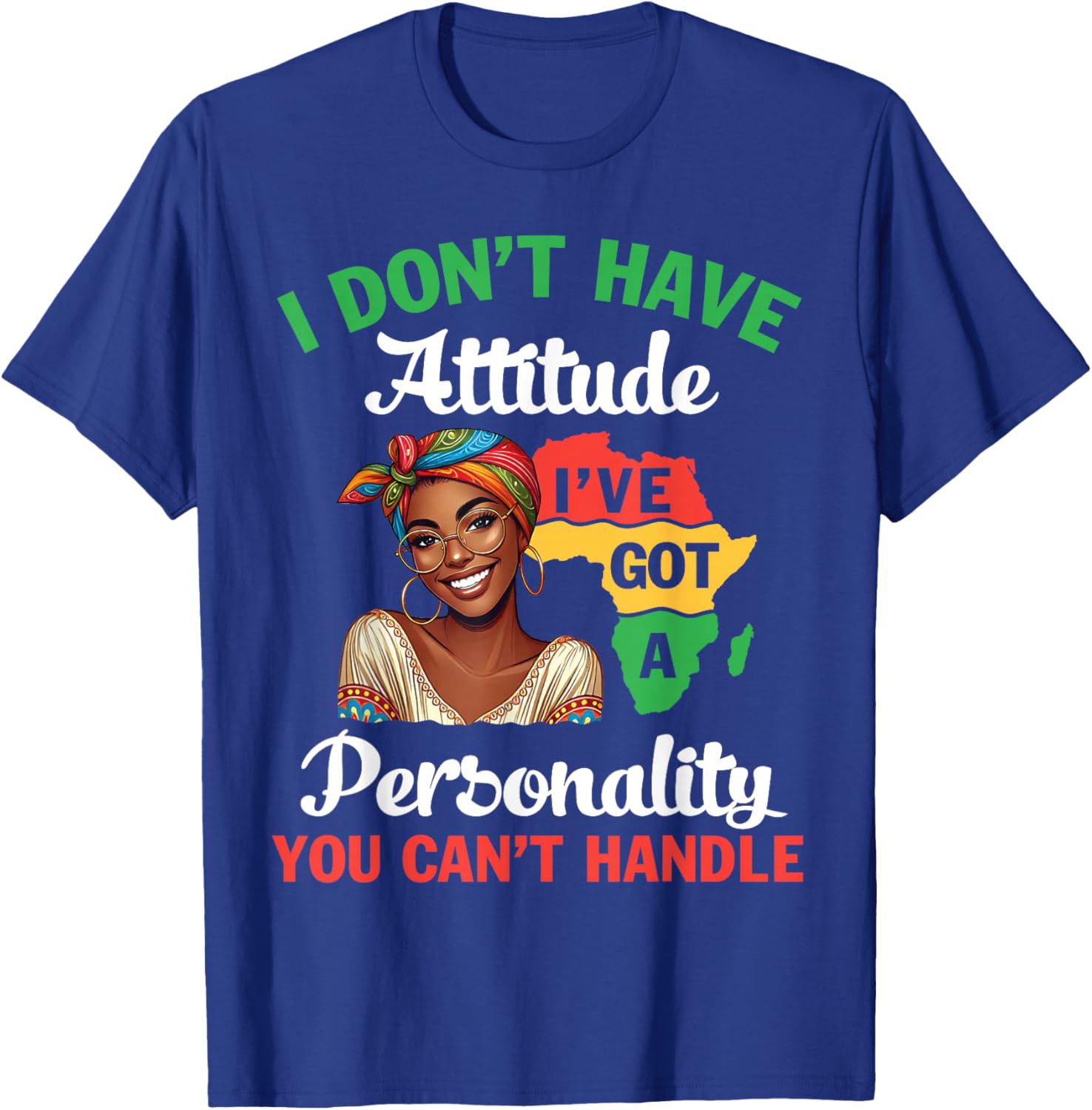 Black Woman I Don't Have Attitude I've Got A Personality T-Shirt - T-Shirt | Royal
