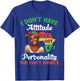 Black Woman I Don't Have Attitude I've Got A Personality T-Shirt - T-Shirt | Royal