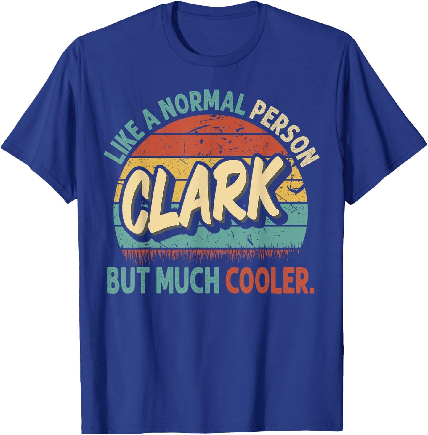 CLARK Like A Normal Person But Much Cooler Vintage T-Shirt - T-Shirt | Royal