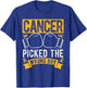 Cancer PICKED THE WRONG BOY Childhood Cancer Awareness T-Shirt - T-Shirt | Royal