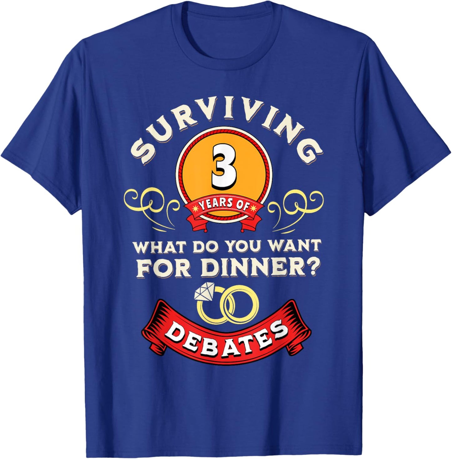 Surviving 3 Years Of Debates Funny 3rd Wedding Anniversary T-Shirt - T-Shirt | Royal