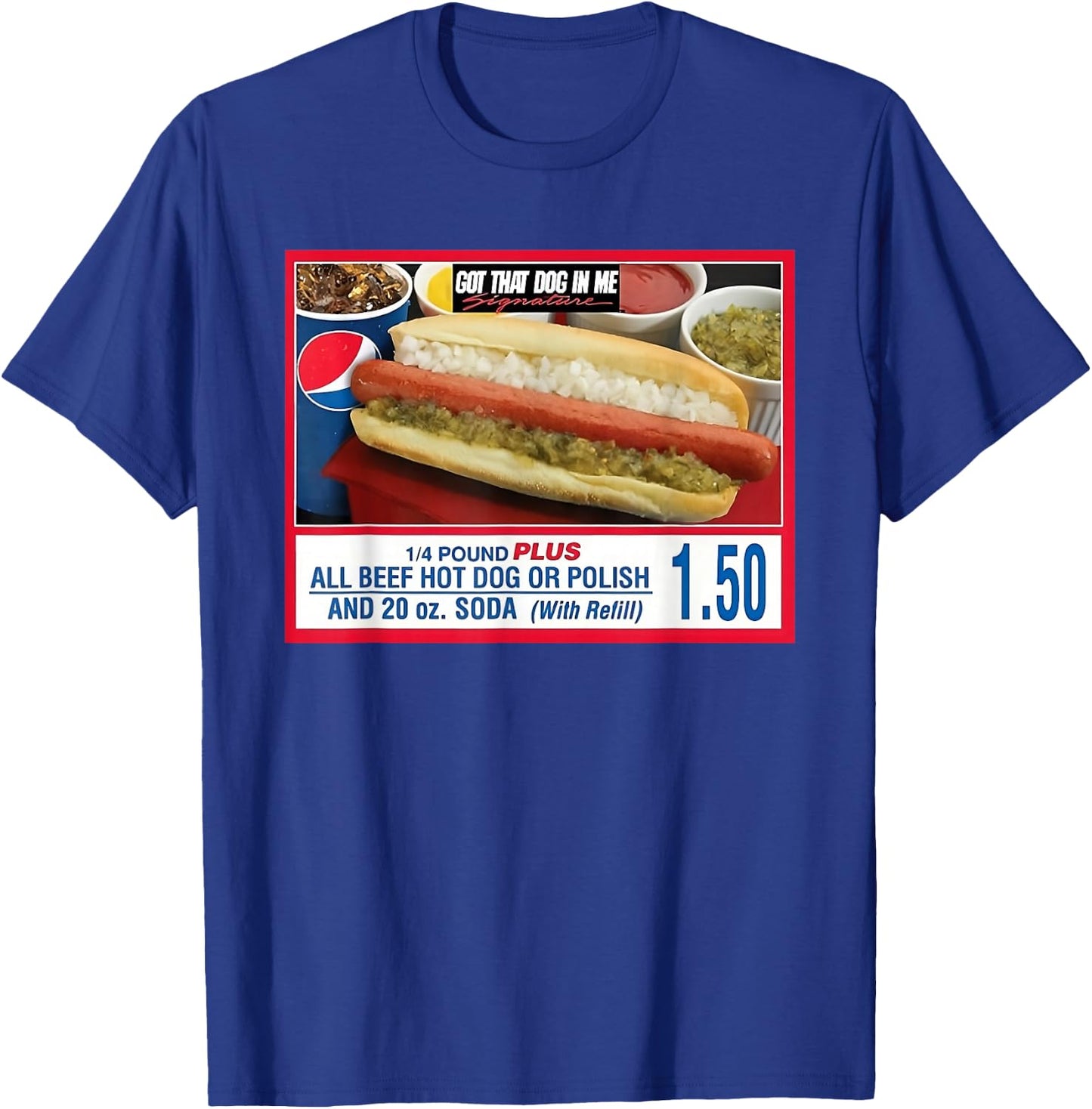 Got That Dog in Me Hot Dog - Sports Meme Food Humor T-Shirt - T-Shirt | Royal