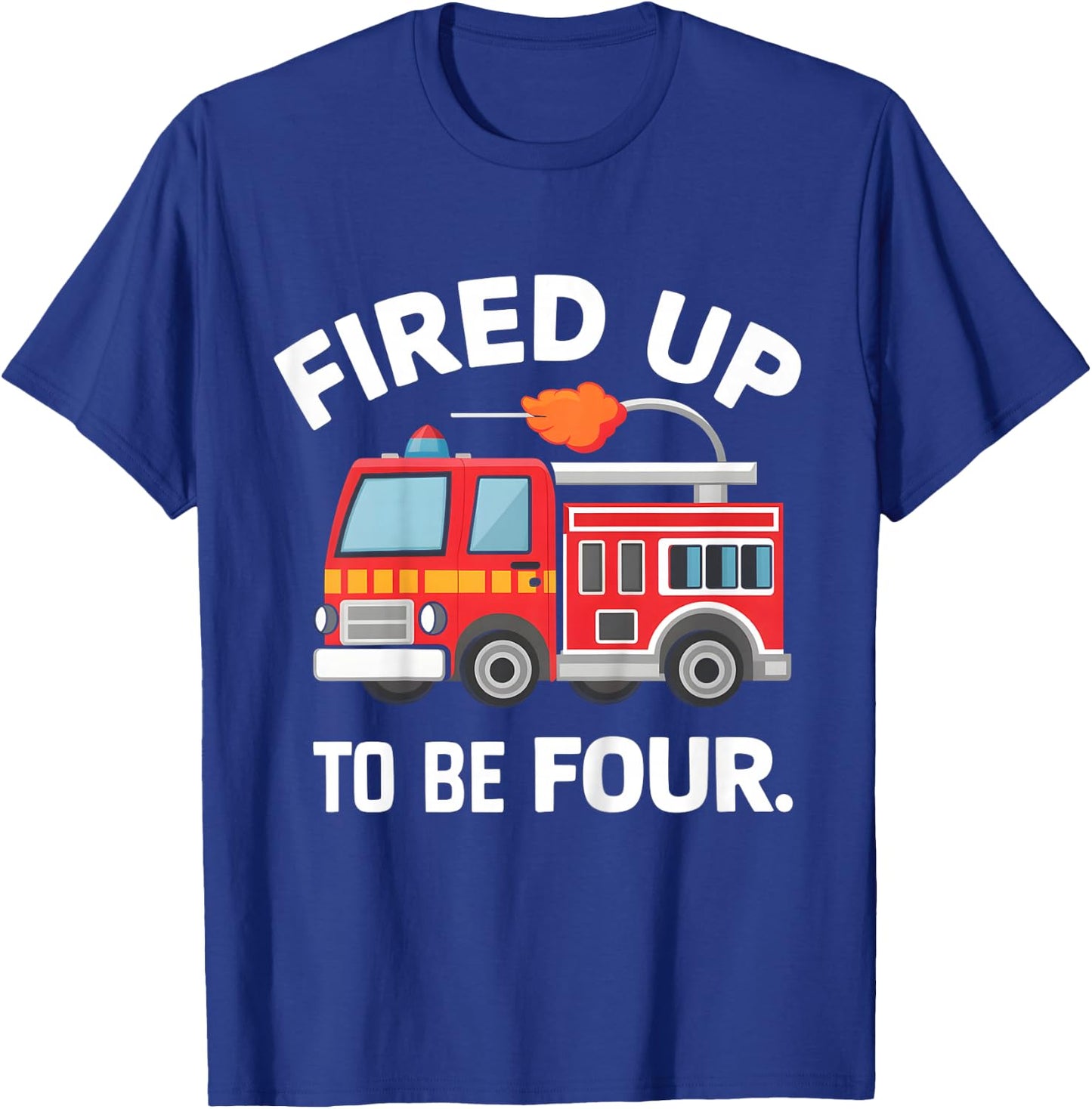 4Year old Fired Up To Be Four Firetruck 4th Birthday T-Shirt - T-Shirt | Royal