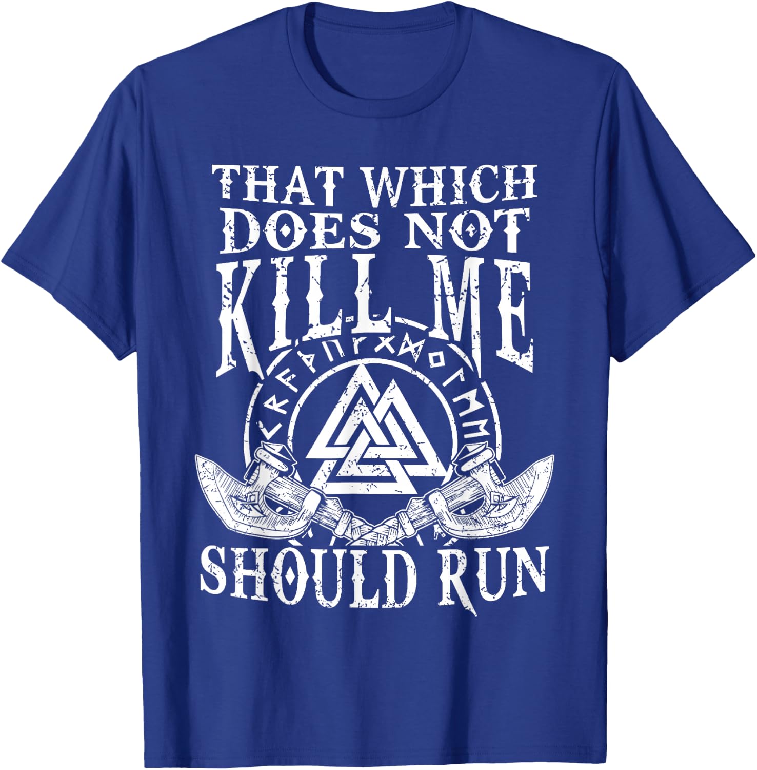 Viking Nordic That Which Does Not Kill Me Should Run T-Shirt - T-Shirt | Royal